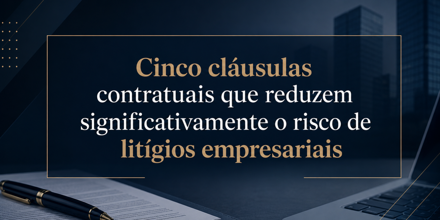 2026_07_14 – Cinco cláusulas contratuais