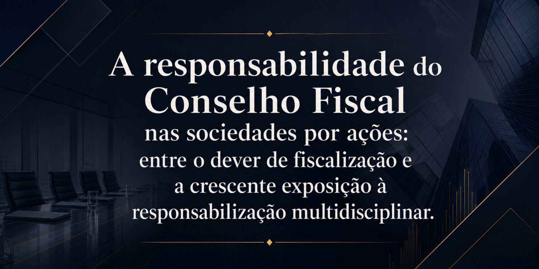 2026_07_18 – A responsabilidade do conselho fiscal